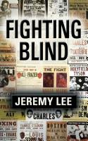 Fighting Blind by Jeremy Lee