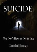 Suicide: You Don't Have to Die to Live by Sandra Gould Thompson