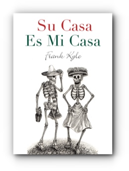 Su Casa Es Mi Casa - 2020 Revised Edition by Frank Kyle