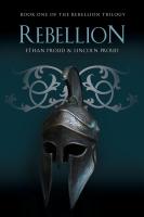 REBELLION: Book One of the Rebellion Trilogy by Ethan Proud and Lincoln Proud