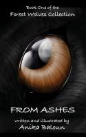 FROM ASHES: Book One of the Forest Wolves Collection by Anika Baloun