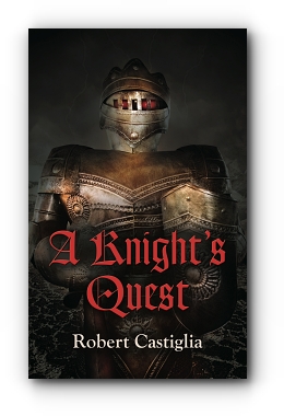 A Knight's Quest by Robert Castiglia