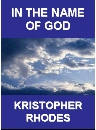 In the Name of God by Kristopher Rhodes