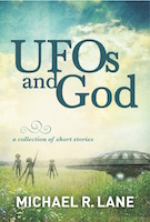 UFOs and God by Michael R. Lane