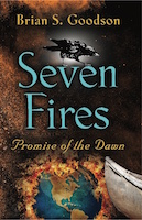 Seven Fires by Brian S. Goodson