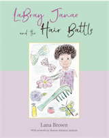 LaBray Janae and the Hair Battle by Lana Brown