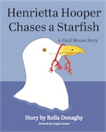 Henrietta Hooper Chases a Starfish: A Field Mouse Story by Rolla Donaghy