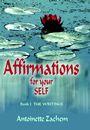 Affirmations for Your Self by Antoinette Zachem