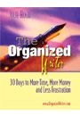 The Organized Writer:  30 Days to More Time, More Money and Less Frustration by JULIE HOOD