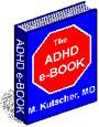 The ADHD e-BOOK: Living as if There Is No Tomorrow by Martin L . Kutscher, M.D.
