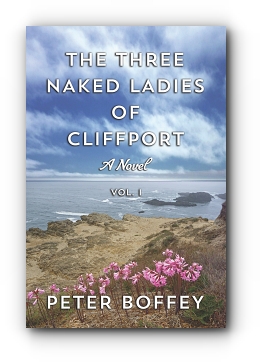 The Three Naked Ladies of Cliffport: Volume I by Peter Boffey