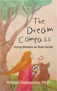 The Dream Compass: Using Dreams as Your Guide by Hitomi Sakamoto PhD