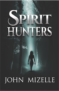 SPIRIT HUNTERS by John Mizelle