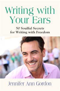 Writing with Your Ears by Jennifer Gordon