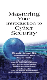 Mastering Your Introduction to Cyber Security by Dr. Michael C. Redmond PHD